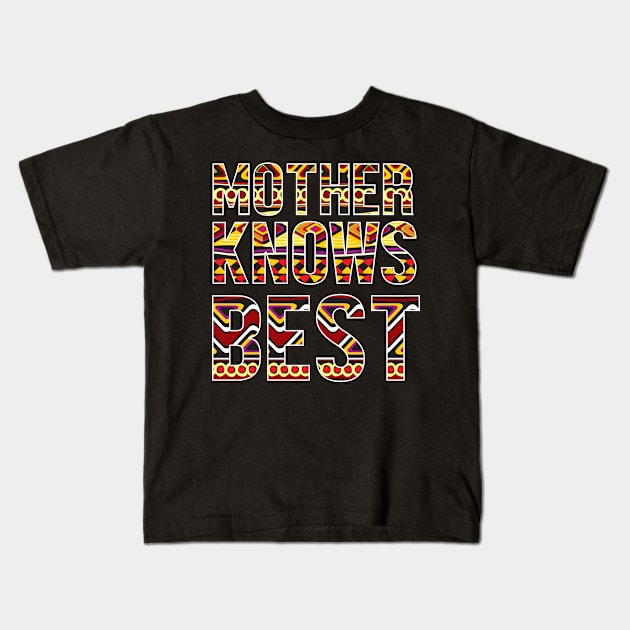 Mother Knows Best, African Afro Mom Mothers Gift Kids T-Shirt by johnnie2749